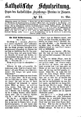 Katholische Schulzeitung (Bayerische Schulzeitung) Mittwoch 21. Mai 1873