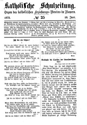 Katholische Schulzeitung (Bayerische Schulzeitung) Mittwoch 18. Juni 1873