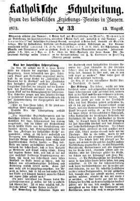 Katholische Schulzeitung (Bayerische Schulzeitung) Mittwoch 13. August 1873