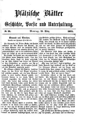 Pfälzische Blätter für Geschichte, Poesie und Unterhaltung (Zweibrücker Wochenblatt) Montag 20. März 1871