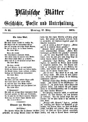 Pfälzische Blätter für Geschichte, Poesie und Unterhaltung (Zweibrücker Wochenblatt) Montag 27. März 1871