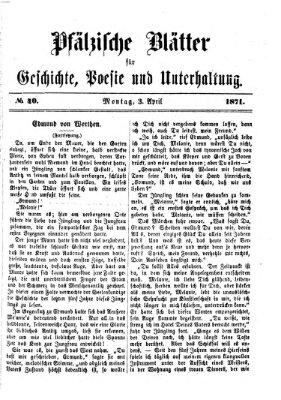 Pfälzische Blätter für Geschichte, Poesie und Unterhaltung (Zweibrücker Wochenblatt) Montag 3. April 1871