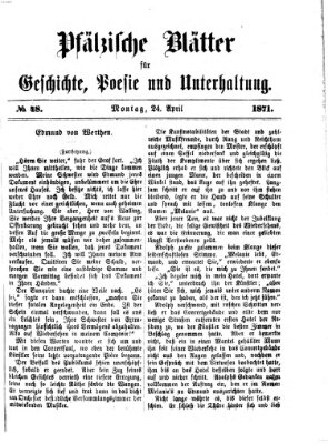 Pfälzische Blätter für Geschichte, Poesie und Unterhaltung (Zweibrücker Wochenblatt) Montag 24. April 1871