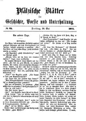 Pfälzische Blätter für Geschichte, Poesie und Unterhaltung (Zweibrücker Wochenblatt) Freitag 26. Mai 1871