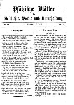 Pfälzische Blätter für Geschichte, Poesie und Unterhaltung (Zweibrücker Wochenblatt) Montag 5. Juni 1871