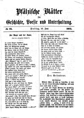 Pfälzische Blätter für Geschichte, Poesie und Unterhaltung (Zweibrücker Wochenblatt) Freitag 16. Juni 1871