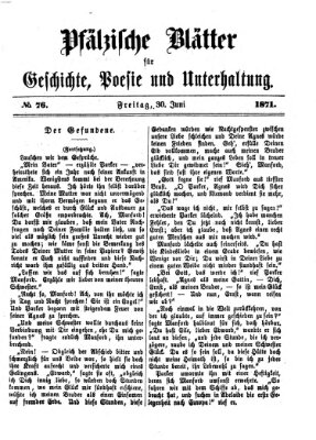 Pfälzische Blätter für Geschichte, Poesie und Unterhaltung (Zweibrücker Wochenblatt) Freitag 30. Juni 1871