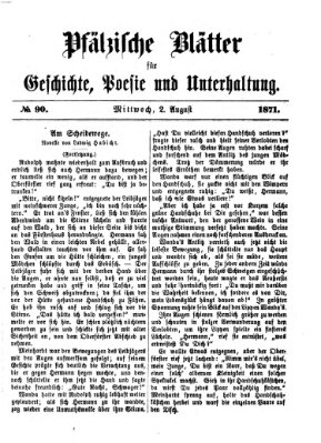 Pfälzische Blätter für Geschichte, Poesie und Unterhaltung (Zweibrücker Wochenblatt) Mittwoch 2. August 1871