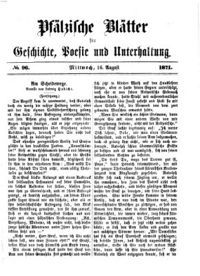 Pfälzische Blätter für Geschichte, Poesie und Unterhaltung (Zweibrücker Wochenblatt) Mittwoch 16. August 1871