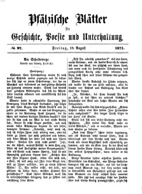 Pfälzische Blätter für Geschichte, Poesie und Unterhaltung (Zweibrücker Wochenblatt) Freitag 18. August 1871