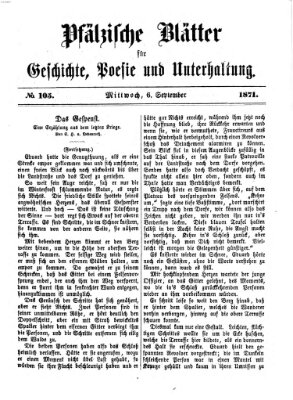 Pfälzische Blätter für Geschichte, Poesie und Unterhaltung (Zweibrücker Wochenblatt) Mittwoch 6. September 1871