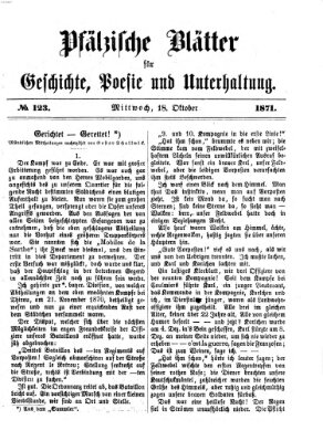 Pfälzische Blätter für Geschichte, Poesie und Unterhaltung (Zweibrücker Wochenblatt) Mittwoch 18. Oktober 1871