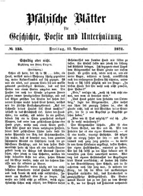 Pfälzische Blätter für Geschichte, Poesie und Unterhaltung (Zweibrücker Wochenblatt) Freitag 10. November 1871