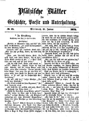 Pfälzische Blätter für Geschichte, Poesie und Unterhaltung (Zweibrücker Wochenblatt) Mittwoch 31. Januar 1872