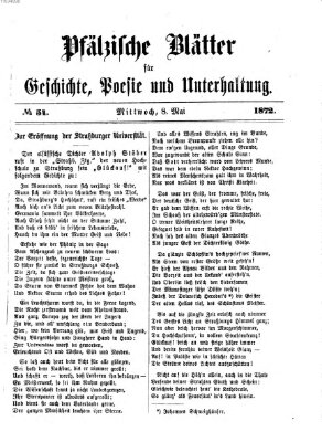 Pfälzische Blätter für Geschichte, Poesie und Unterhaltung (Zweibrücker Wochenblatt) Mittwoch 8. Mai 1872