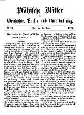 Pfälzische Blätter für Geschichte, Poesie und Unterhaltung (Zweibrücker Wochenblatt) Montag 24. Juni 1872