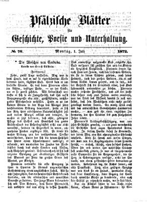 Pfälzische Blätter für Geschichte, Poesie und Unterhaltung (Zweibrücker Wochenblatt) Montag 1. Juli 1872