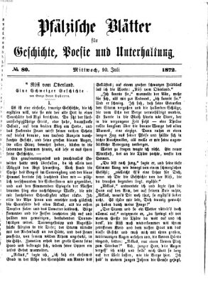 Pfälzische Blätter für Geschichte, Poesie und Unterhaltung (Zweibrücker Wochenblatt) Mittwoch 10. Juli 1872