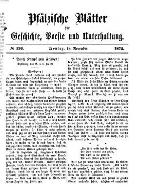 Pfälzische Blätter für Geschichte, Poesie und Unterhaltung (Zweibrücker Wochenblatt) Montag 18. November 1872