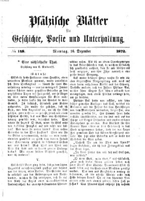 Pfälzische Blätter für Geschichte, Poesie und Unterhaltung (Zweibrücker Wochenblatt) Montag 16. Dezember 1872