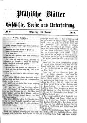 Pfälzische Blätter für Geschichte, Poesie und Unterhaltung (Zweibrücker Wochenblatt) Montag 13. Januar 1873