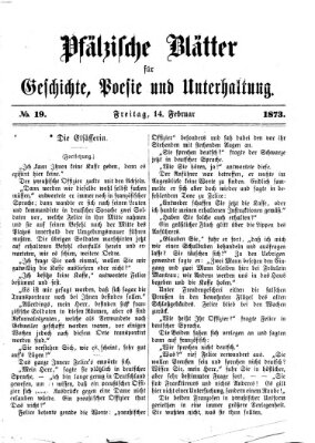 Pfälzische Blätter für Geschichte, Poesie und Unterhaltung (Zweibrücker Wochenblatt) Freitag 14. Februar 1873