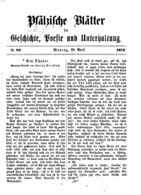 Pfälzische Blätter für Geschichte, Poesie und Unterhaltung (Zweibrücker Wochenblatt) Montag 28. April 1873