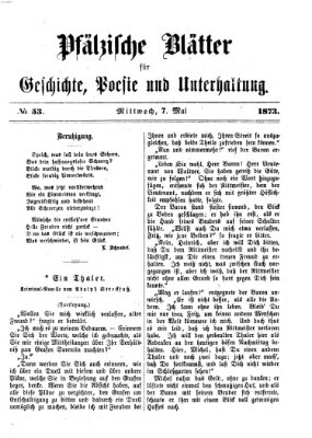 Pfälzische Blätter für Geschichte, Poesie und Unterhaltung (Zweibrücker Wochenblatt) Mittwoch 7. Mai 1873