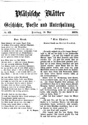 Pfälzische Blätter für Geschichte, Poesie und Unterhaltung (Zweibrücker Wochenblatt) Freitag 16. Mai 1873