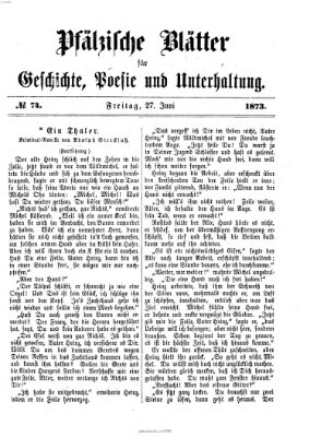 Pfälzische Blätter für Geschichte, Poesie und Unterhaltung (Zweibrücker Wochenblatt) Freitag 27. Juni 1873