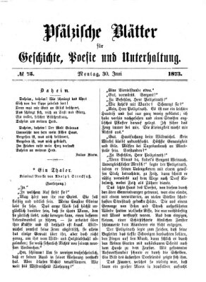 Pfälzische Blätter für Geschichte, Poesie und Unterhaltung (Zweibrücker Wochenblatt) Montag 30. Juni 1873