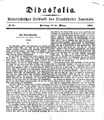 Didaskalia Freitag 31. März 1871