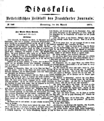 Didaskalia Sonntag 16. April 1871