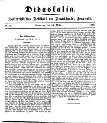 Didaskalia Sonntag 16. März 1873