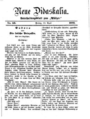 Neue Didaskalia (Pfälzer) Freitag 18. April 1873