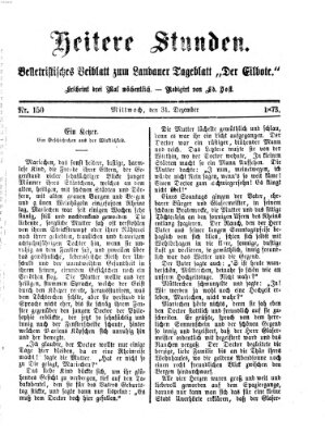 Heitere Stunden (Der Eilbote) Mittwoch 31. Dezember 1873