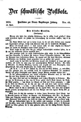 Der schwäbische Postbote (Neue Augsburger Zeitung) Freitag 18. April 1873