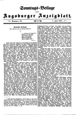 Augsburger Anzeigeblatt. Sonntags-Beilage zum Augsburger Anzeigblatt (Augsburger Anzeigeblatt) Sonntag 1. Juni 1873