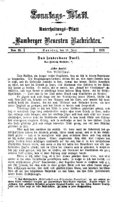 Bamberger neueste Nachrichten. Sonntagsblatt : Unterhaltungs-Beilage zu den "Bamberger neueste Nachrichten" (Bamberger neueste Nachrichten) Sonntag 18. Juni 1871