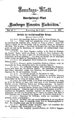 Bamberger neueste Nachrichten. Sonntagsblatt : Unterhaltungs-Beilage zu den "Bamberger neueste Nachrichten" (Bamberger neueste Nachrichten) Sonntag 2. Juli 1871