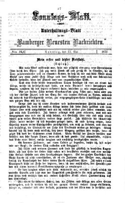 Bamberger neueste Nachrichten. Sonntagsblatt : Unterhaltungs-Beilage zu den "Bamberger neueste Nachrichten" (Bamberger neueste Nachrichten) Sonntag 12. Mai 1872