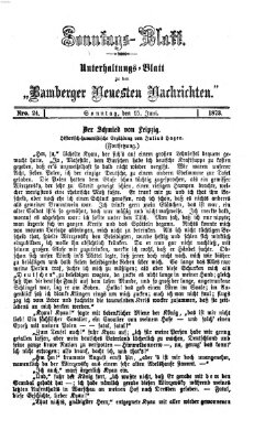 Bamberger neueste Nachrichten. Sonntagsblatt : Unterhaltungs-Beilage zu den "Bamberger neueste Nachrichten" (Bamberger neueste Nachrichten) Sonntag 15. Juni 1873