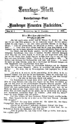 Bamberger neueste Nachrichten. Sonntagsblatt : Unterhaltungs-Beilage zu den "Bamberger neueste Nachrichten" (Bamberger neueste Nachrichten) Sonntag 21. Dezember 1873