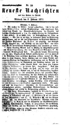 Neueste Nachrichten aus dem Gebiete der Politik (Münchner neueste Nachrichten) Mittwoch 8. Februar 1871