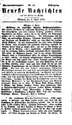 Neueste Nachrichten aus dem Gebiete der Politik (Münchner neueste Nachrichten) Mittwoch 5. April 1871