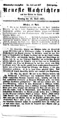 Neueste Nachrichten aus dem Gebiete der Politik (Münchner neueste Nachrichten) Sonntag 16. April 1871