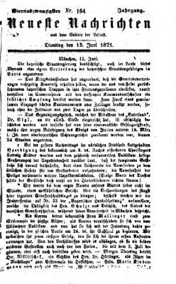 Neueste Nachrichten aus dem Gebiete der Politik (Münchner neueste Nachrichten) Dienstag 13. Juni 1871