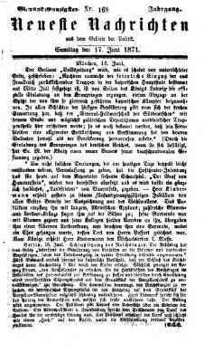 Neueste Nachrichten aus dem Gebiete der Politik (Münchner neueste Nachrichten) Samstag 17. Juni 1871