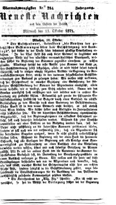 Neueste Nachrichten aus dem Gebiete der Politik (Münchner neueste Nachrichten) Mittwoch 11. Oktober 1871