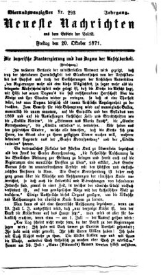 Neueste Nachrichten aus dem Gebiete der Politik (Münchner neueste Nachrichten) Freitag 20. Oktober 1871